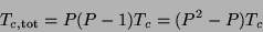 \begin{displaymath}
T_{c,{\rm tot}} = P(P-1)T_c = (P^2 - P)T_c
\end{displaymath}