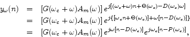 \begin{eqnarray*}
y_\omega(n)
&=& \left[G(\omega_c+\omega)A_m(\omega)\right]
e^...
...\right]
e^{j\omega[n-D(\omega_c)]} e^{j\omega_c[n-P(\omega_c)]},
\end{eqnarray*}