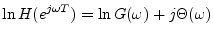 $\displaystyle \ln H(e^{j\omega T}) = \ln G(\omega) + j\Theta(\omega)
$