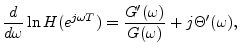 $\displaystyle \frac{d}{d\omega} \ln H(e^{j\omega T}) = \frac{G^\prime(\omega)}{G(\omega)}
+ j\Theta^\prime(\omega),
$