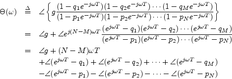 \begin{eqnarray*}
\Theta(\omega) &\isdef & \angle \left\{g \frac{(1-q_1e^{-j\ome...
...gle(e^{j\omega T}-p_2)-\cdots-\angle(e^{j\omega T}-p_N)
\protect
\end{eqnarray*}