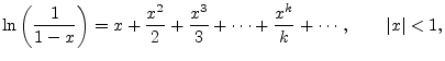 $\displaystyle \ln\left(\frac{1}{1-x}\right) = x + \frac{x^2}{2} + \frac{x^3}{3} + \cdots + \frac{x^k}{k} + \cdots,\qquad \left\vert x\right\vert<1,
$