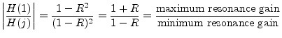 $\displaystyle \left\vert\frac{H(1)}{H(j)}\right\vert = \frac{1-R^2}{(1-R)^2} = ...
...R}{1-R} =
\frac{\hbox{maximum resonance gain}}{\hbox{minimum resonance gain}}
$