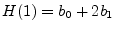 $ H(1) = b_0 + 2
b_1$