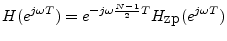 $\displaystyle H(e^{j\omega T}) = e^{-j\omega \frac{N-1}{2}T}H_{\hbox{zp}}(e^{j\omega T})
$