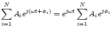 $\displaystyle \sum_{i=1}^N A_i e^{j(\omega t + \phi_i)} = e^{j\omega t} \sum_{i=1}^N A_i e^{j\phi_i}
$