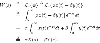 \begin{eqnarray*}
W(s) &\isdef & {\cal L}_s\{w\} \isdef {\cal L}_s\{\alpha x(t) ...
..._0^\infty y(t) e^{-st} dt\\
&\isdef & \alpha X(s) + \beta Y(s).
\end{eqnarray*}