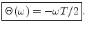 $\displaystyle \zbox {\Theta(\omega) = -\omega T/2}. \protect$