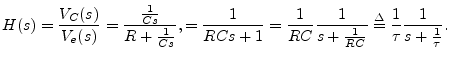 $\displaystyle H(s) = \frac{V_C(s)}{V_e(s)}
= \frac{\frac{1}{Cs}}{R+\frac{1}{Cs...
...{RC}\frac{1}{s+\frac{1}{RC}}
\isdef \frac{1}{\tau} \frac{1}{s+\frac{1}{\tau}}.
$