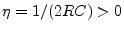 $ \eta = 1/(2RC) > 0$