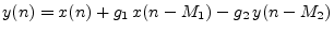 $ y(n) = x(n) + g_1\, x(n-M_1) - g_2\, y(n-M_2)$