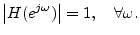 $\displaystyle \left\vert H(e^{j\omega})\right\vert = 1, \quad \forall \omega.
$