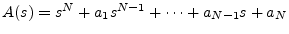 $ A(s) = s^N + a_1 s^{N-1} + \cdots + a_{N-1}s + a_N$