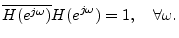 $\displaystyle \overline{H(e^{j\omega})} H(e^{j\omega}) = 1, \quad\forall\omega.
$