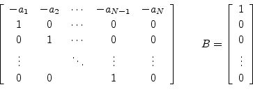 \begin{displaymath}\left[
\begin{array}{ccccc}
-a_1 & -a_2 & \cdots & -a_{N-1} &...
...\ [2pt] 0 \\ [2pt] \vdots\\ [2pt] 0\end{array}\right]
\nonumber\end{displaymath}