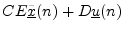 $\displaystyle C E\underline{{\tilde x}}(n) + D\underline{u}(n)$