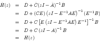 \begin{eqnarray*}
{\tilde H}(z) &=& {\tilde D}+ {\tilde C}(zI - \tilde{A})^{-1}{...
...ht]^{-1} B\\
&=& D + C \left(zI - A\right)^{-1} B\\
&=& H(z)
\end{eqnarray*}