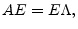 $\displaystyle A E= E\Lambda,
$