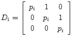 $\displaystyle D_i = \left[\begin{array}{ccc}
p_i & 1 & 0\\ [2pt]
0 & p_i & 1\\ [2pt]
0 & 0 & p_i
\end{array}\right]
$