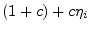 $\displaystyle (1+c) +c\eta_i$