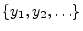 $ \{y_1,y_2,\ldots\}$