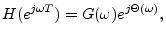 $\displaystyle H(e^{j\omega T}) = G(\omega)e^{j\Theta(\omega)},
$