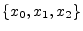 $ \{x_0,x_1,x_2\}$