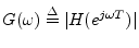 $ G(\omega)\isdef
\vert H(e^{j\omega T})\vert$