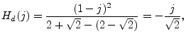 $\displaystyle H_d(j) = \frac{(1-j)^2}{2+\sqrt{2} - (2-\sqrt{2})} = -\frac{j}{\sqrt{2}}, \protect$