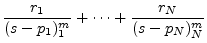 $\displaystyle \frac{r_1}{(s-p_1)^m_1} + \cdots + \frac{r_N}{(s-p_N)^m_N}
\protect$