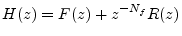 $\displaystyle H(z) = F(z) + z^{-{N_f}}R(z)
$