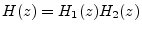 $ H(z)=H_1(z)H_2(z)$