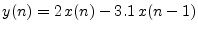 $\displaystyle y(n)=2\, x(n) - 3.1\, x(n-1)
$