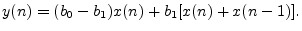 $ y(n) = (b_0-b_1)x(n) + b_1[x(n)+x(n-1)].$