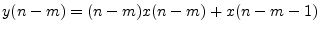 $ y(n-m) =
(n-m) x(n-m) + x(n-m-1)$