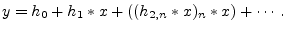 $\displaystyle y = h_0 + h_1 \ast x + ((h_{2,n} \ast x)_n \ast x) + \cdots\,.
$