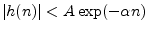 $ \left\vert h(n)\right\vert<A\exp(-\alpha
n)$