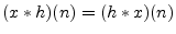 $ (x \ast h)(n) = (h \ast x)(n)$