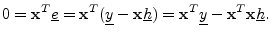 $\displaystyle 0 = \mathbf{x}^T\underline{e}= \mathbf{x}^T(\underline{y}- \mathb...
...nderline{h}) = \mathbf{x}^T\underline{y}- \mathbf{x}^T\mathbf{x}\underline{h}.
$