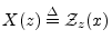 $ X(z)\isdef {\cal Z}_z(x)$