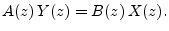 $\displaystyle A(z)\,Y(z) = B(z)\,X(z).
$