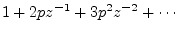 $\displaystyle 1 + 2pz^{-1}+ 3p^2z^{-2}+ \cdots$