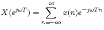 $\displaystyle X(e^{j\omega T}) = \sum_{n=-\infty}^\infty x(n) e^{-j\omega T n}
$