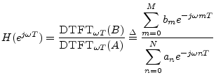 $\displaystyle H(e^{j\omega T}) = \frac{\mbox{{\sc DTFT}}_{\omega T}(B)}{\mbox{{...
...^M b_m e^{-j\omega mT}}{\displaystyle\sum_{n=0}^N a_n e^{-j\omega nT}} \protect$