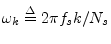 $ \omega_k \isdef 2\pi f_sk/N_s$