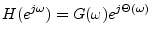 $\displaystyle H(e^{j\omega}) = G(\omega) e^{j\Theta(\omega)}
$