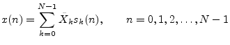 $\displaystyle x(n) = \sum_{k=0}^{N-1}\tilde{X}_k s_k(n), \qquad n=0,1,2,\ldots,N-1
$