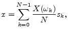 $\displaystyle x = \sum_{k=0}^{N-1}\frac{X(\omega_k)}{N} s_k,
$