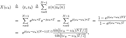 \begin{eqnarray*}
X(\omega_k) & \isdef & \left<x,s_k\right> \;\isdef \; \sum_{n=...
...ac{\sin[(\omega_x-\omega_k)NT/2]}{\sin[(\omega_x-\omega_k)T/2]},
\end{eqnarray*}