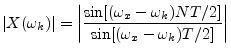 $\displaystyle \left\vert X(\omega_k)\right\vert =
\left\vert\frac{\sin[(\omega_x-\omega_k)NT/2]}{\sin[(\omega_x-\omega_k)T/2]}\right\vert
$